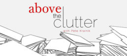 Above The Clutter with Pete Krainik